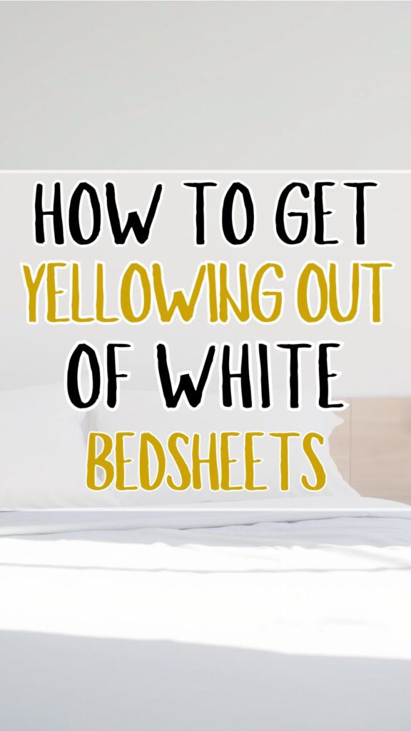 How to Get Yellowing Out of White Bedsheets