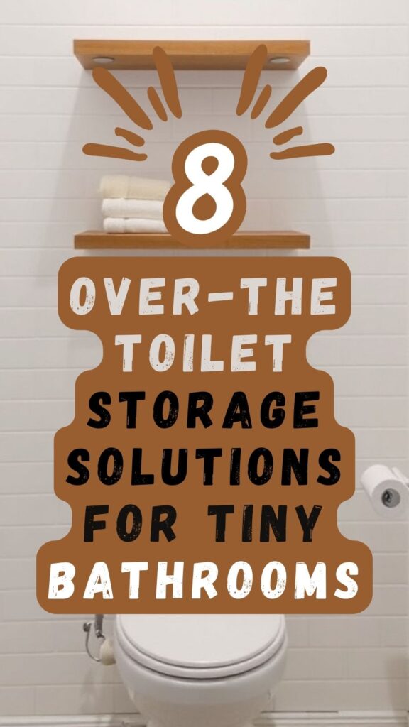 Over-The-Toilet Storage Solutions For Tiny Bathrooms